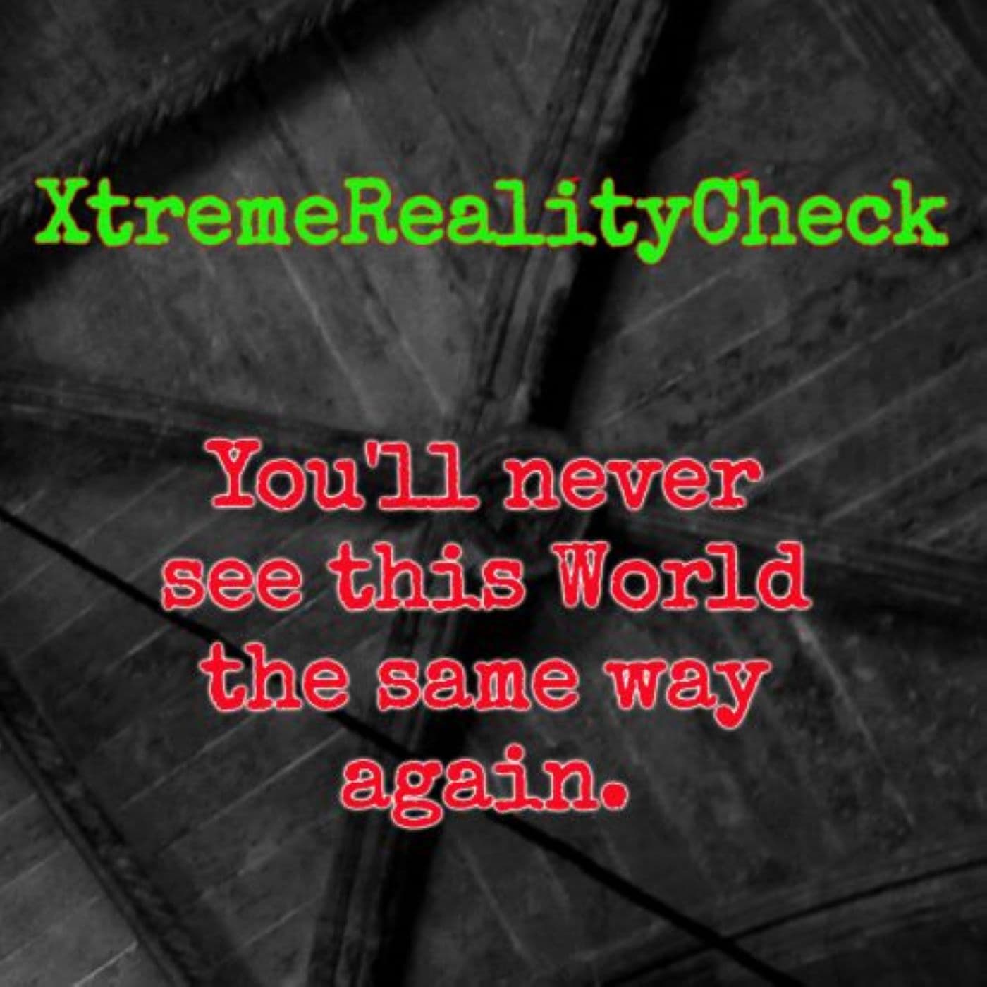 XtremeRealityCheck Podcast cover