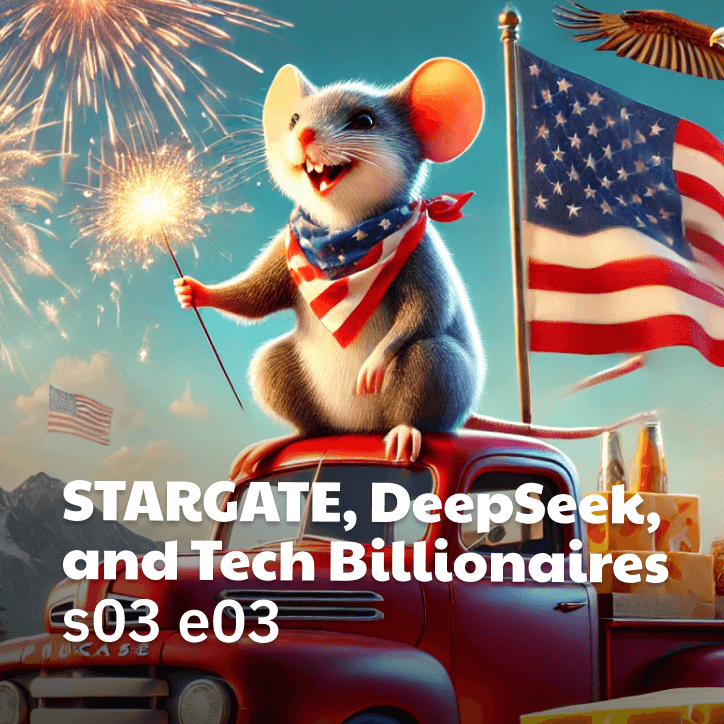 s03 e03 – STARGATE, DeepSeek, and Tech Billionaires - BigCheese AI Podcast cover