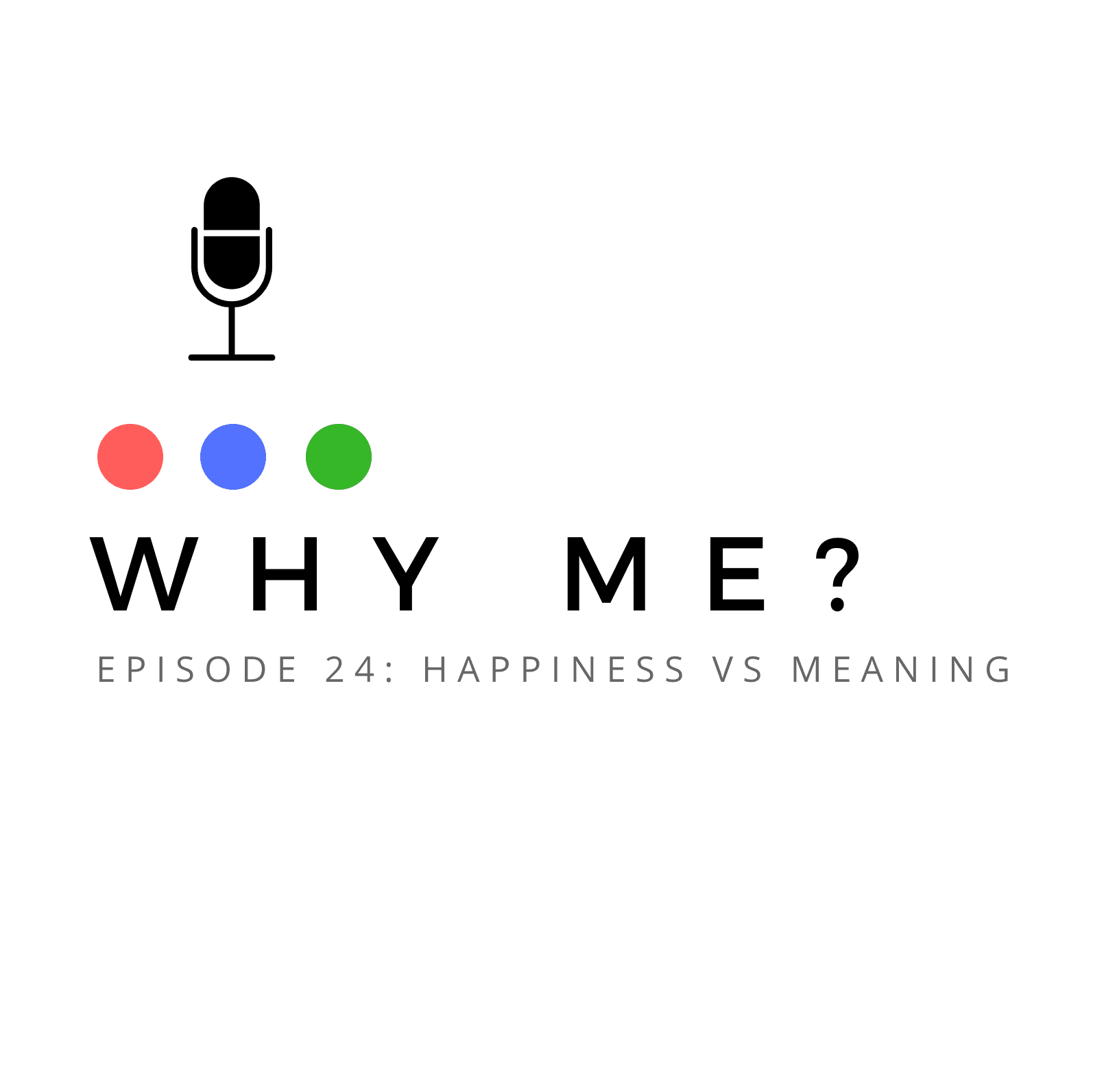 Happiness vs meaning - Why Me? cover