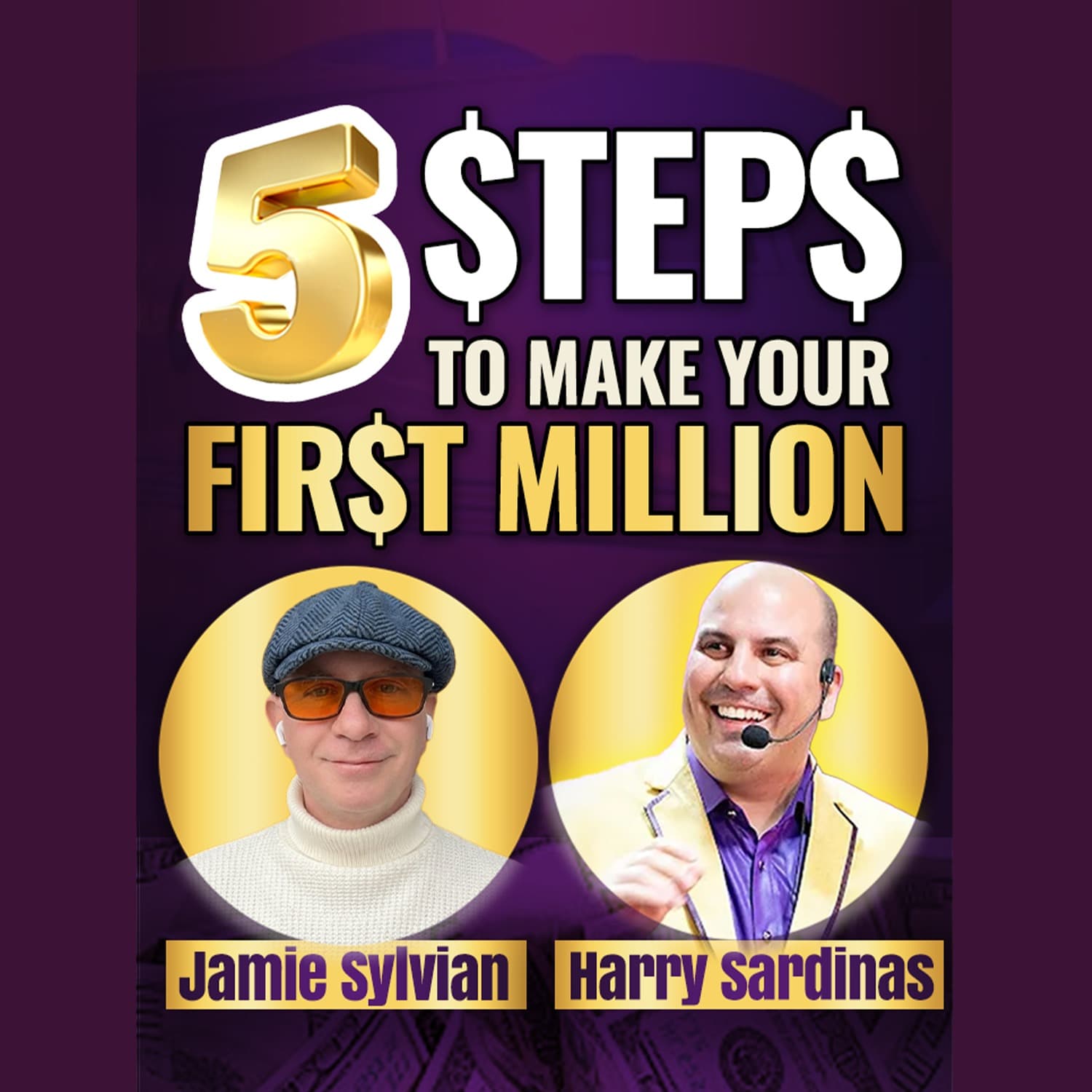 How To Make Your First Million Without Doing Everything Yourself - Jamie Sylvian And Harry Sardinas - UNSTOPPABLE PODCAST - Harry Sardinas cover
