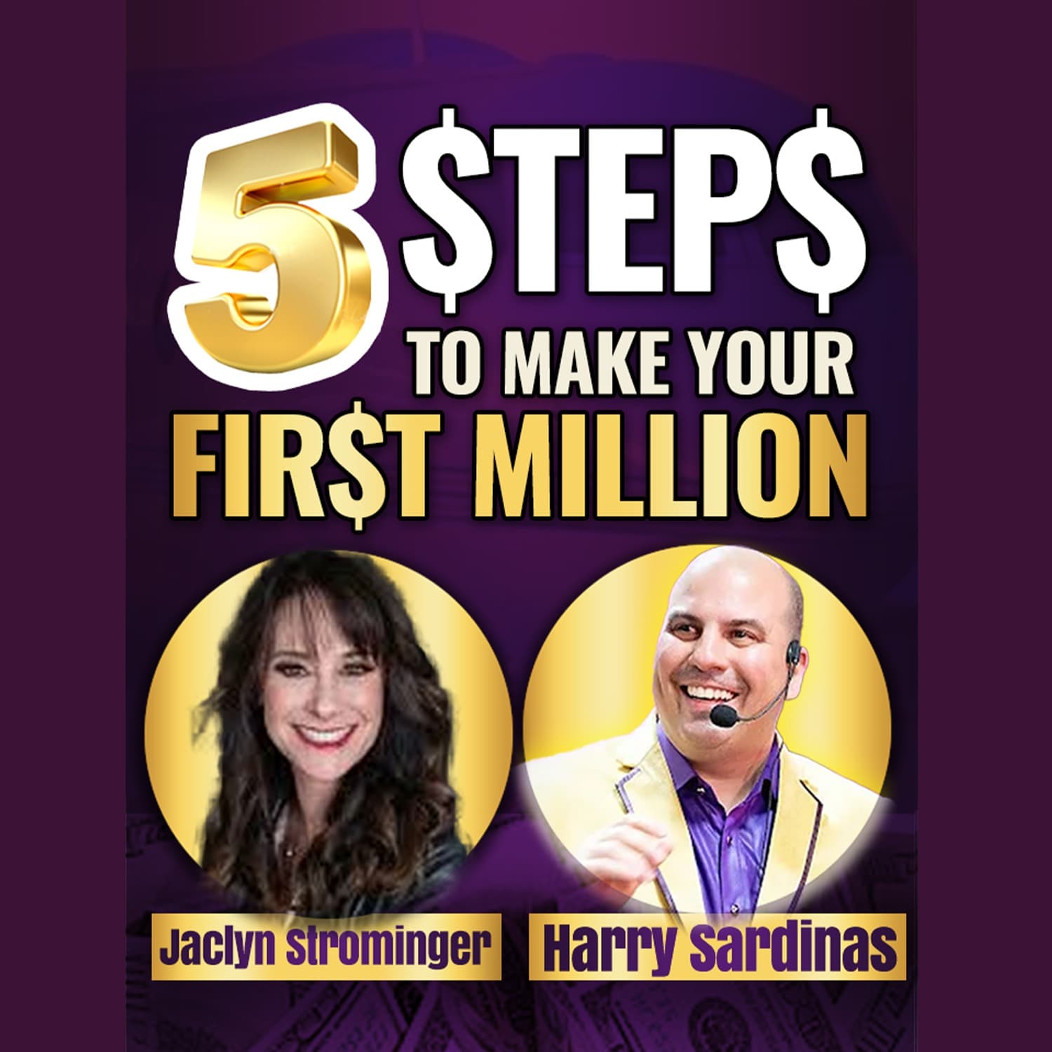 How to Make Your First Million: Proven Strategy for Entrepreneurs - UNSTOPPABLE PODCAST - Harry Sardinas cover
