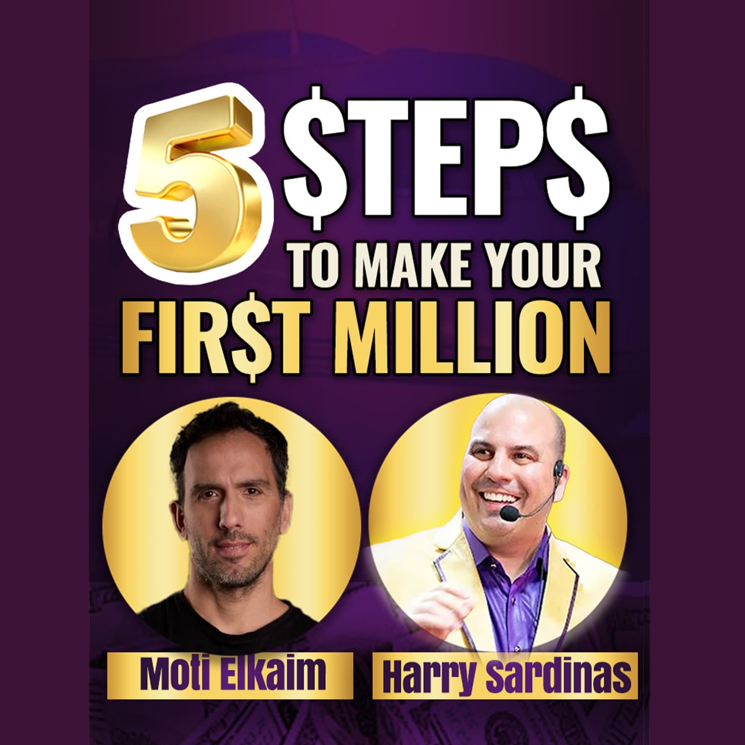 How to Make Millions by Solving Real Problems - Moti Elkaim and Harry Sardinas - UNSTOPPABLE PODCAST - Harry Sardinas cover
