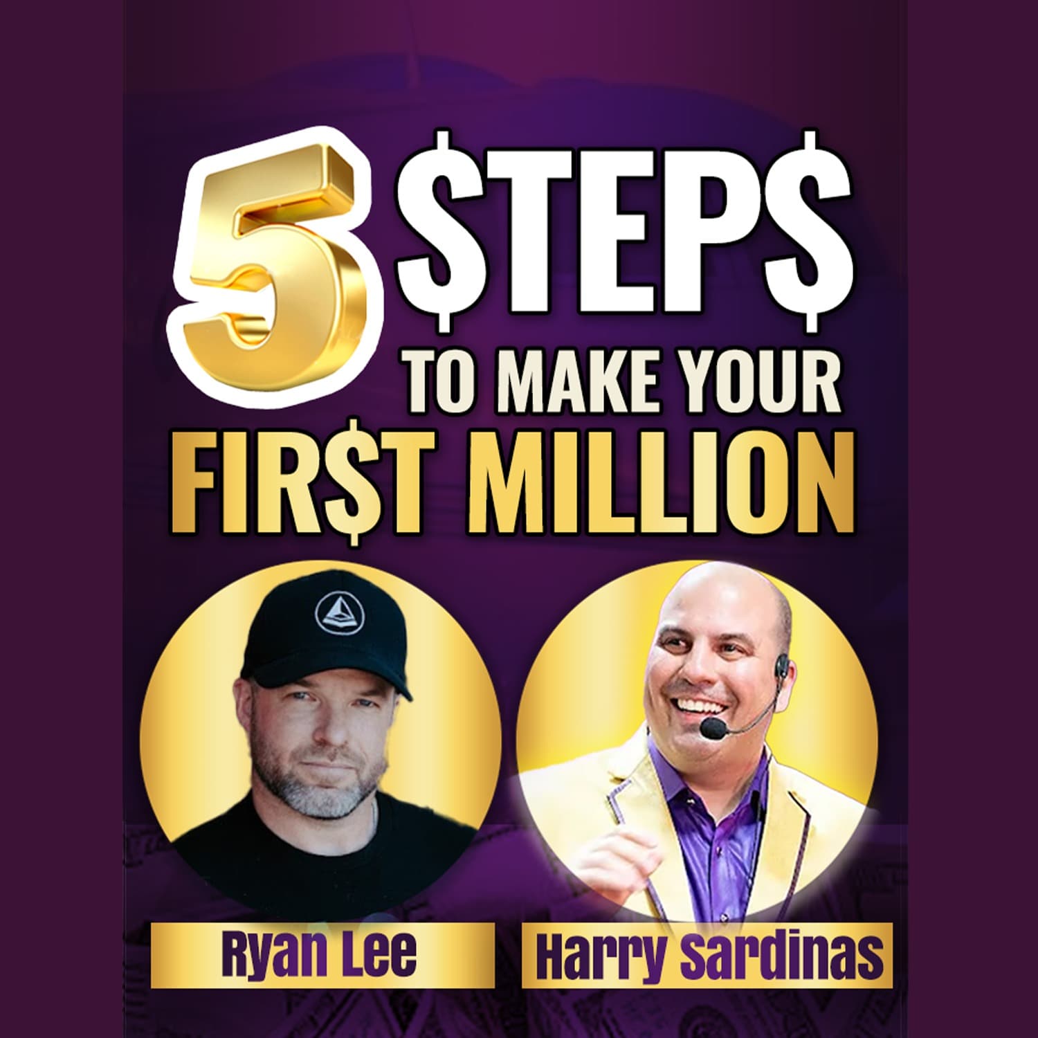 How to Make Your First Million Starting From Zero  - Ryan D.  Lee and Harry Sardinas - UNSTOPPABLE PODCAST - Harry Sardinas cover