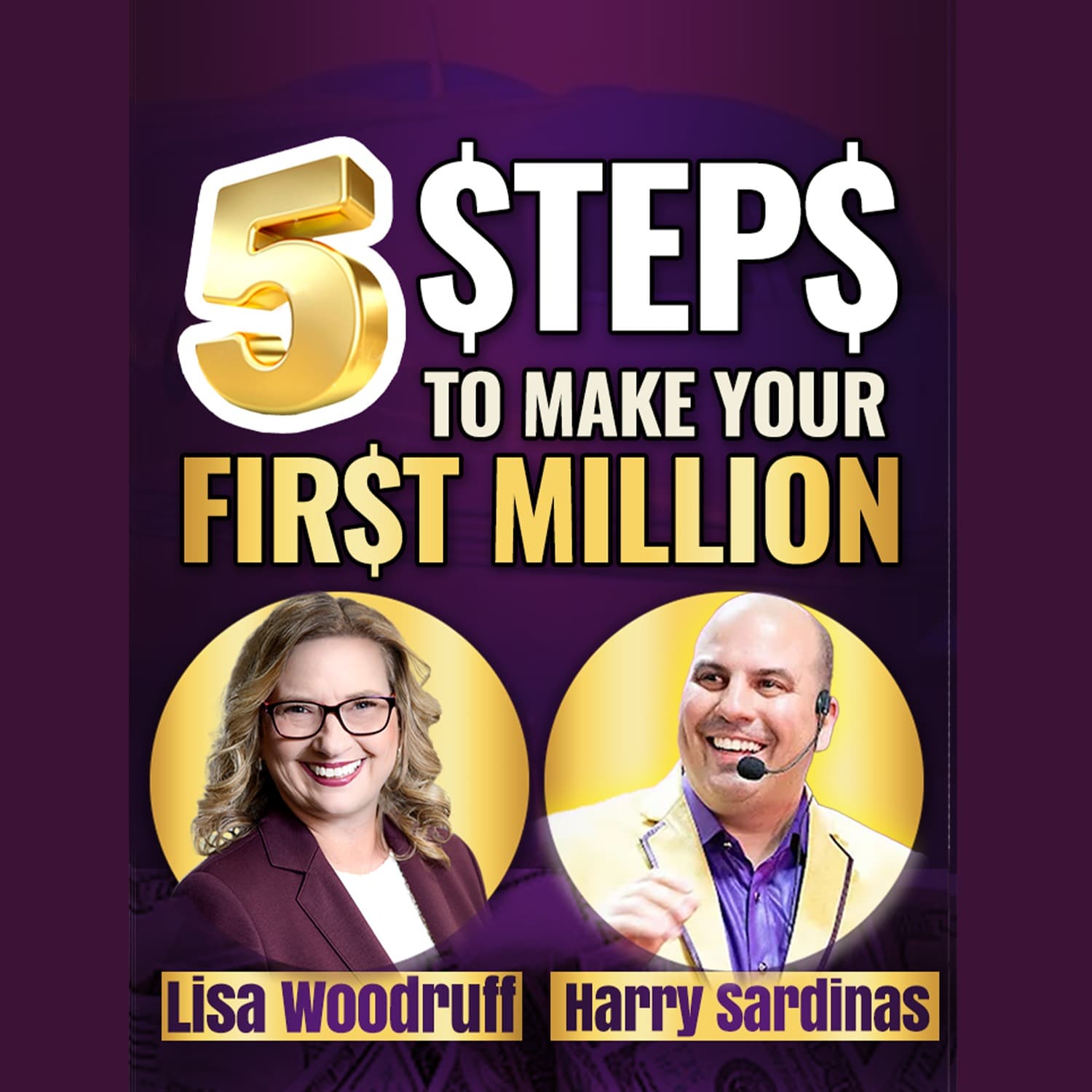 How to Make Your First Million Without Burning Out - Lisa Woodruff And Harry Sardinas - UNSTOPPABLE PODCAST - Harry Sardinas cover