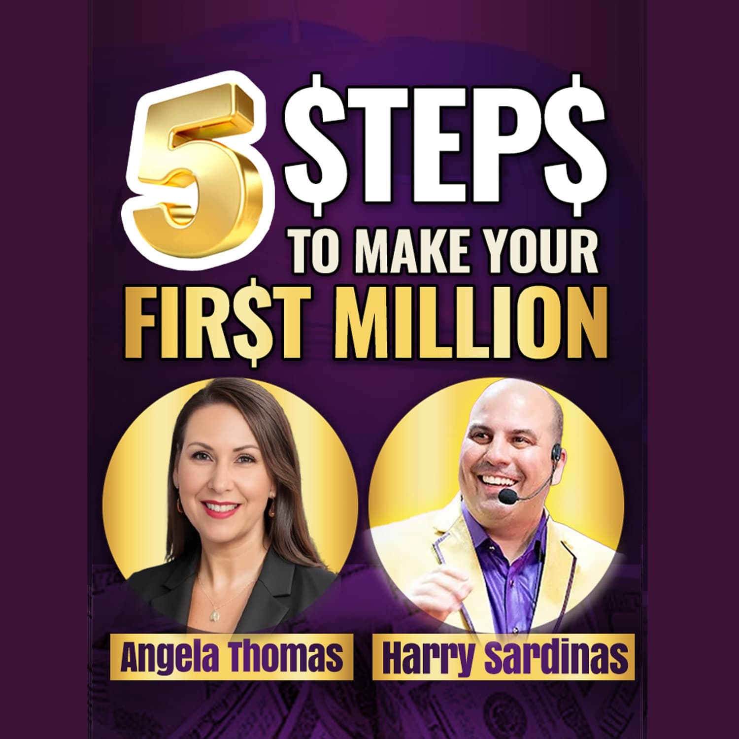 How to Make Your First Million with One Simple Strategy -Angela Thomas And Harry Sardinas - UNSTOPPABLE PODCAST - Harry Sardinas cover