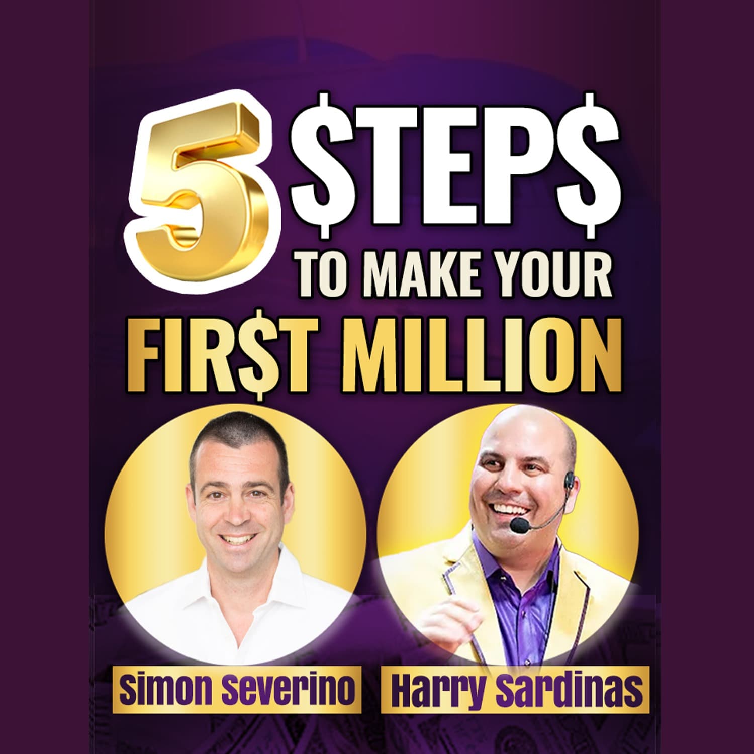 How To Make Your First Million (Without Working Harder) - Simon Severino And Harry Sardinas - UNSTOPPABLE PODCAST - Harry Sardinas cover