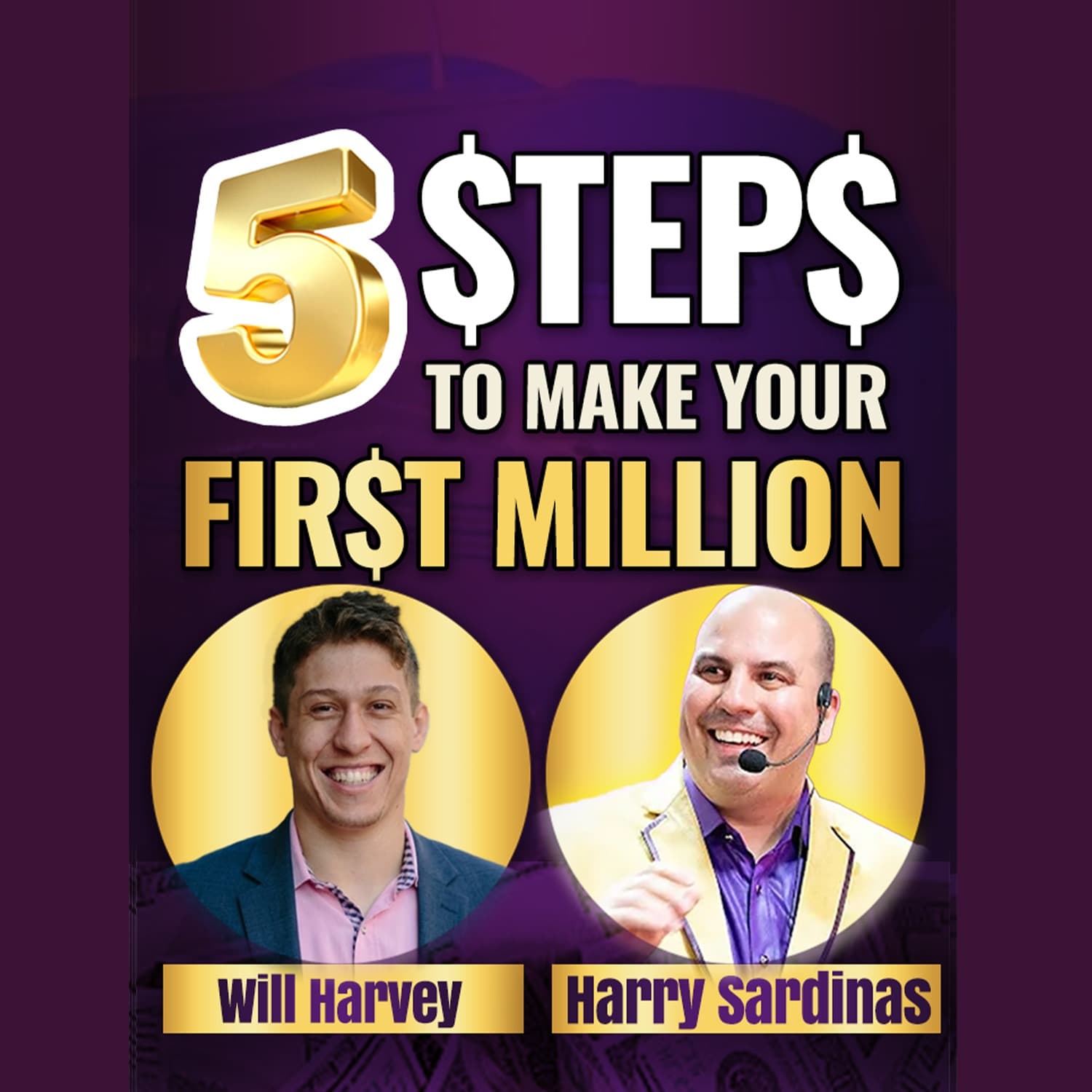 How To Make Your First Million: The Focus Formula - Will Harvey And Harry Sardinas — UNSTOPPABLE PODCAST - Harry Sardinas cover