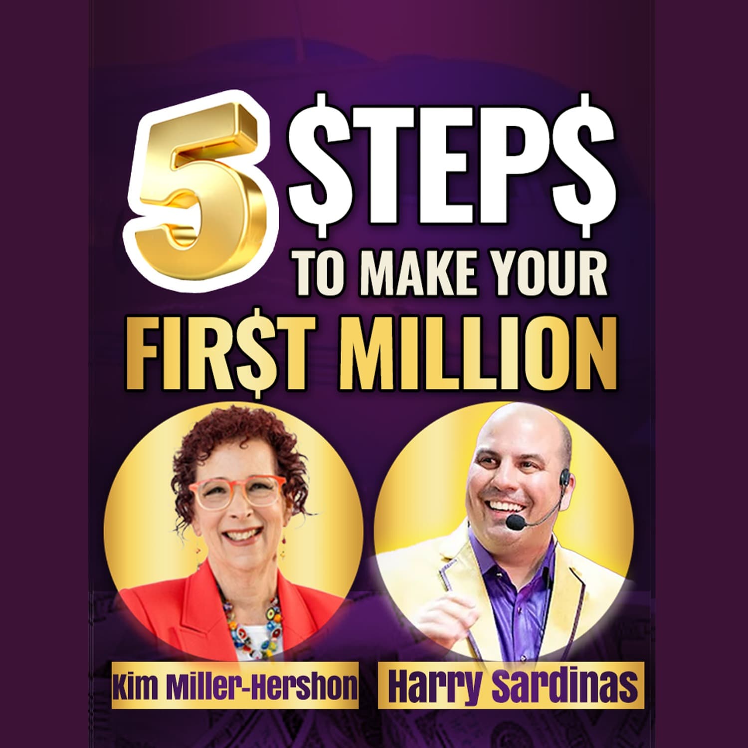 The Truth About Making Millions - Kim Miller-Hershon And Harry Sardinas — UNSTOPPABLE PODCAST - Harry Sardinas cover