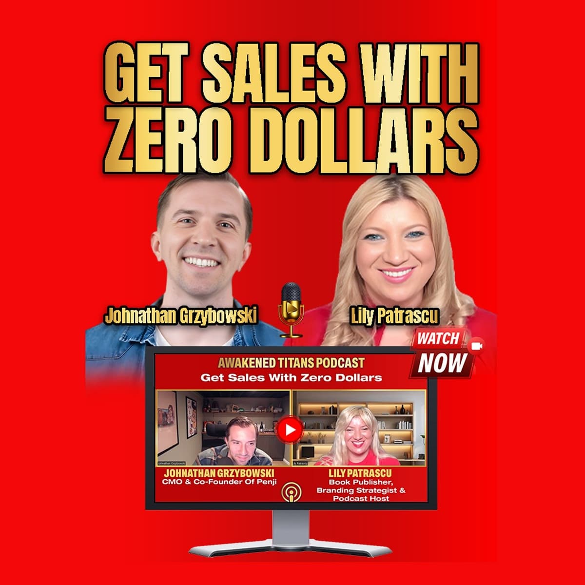Get Sales With Zero Dollars - Johnathan Grzybowski and Lily Patrascu - Awakened Titans Podcast - Lily Patrascu cover