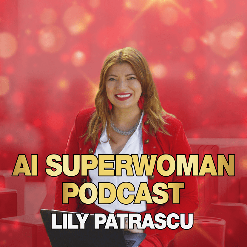 AI Superwoman Podcast - Lily Patrascu cover
