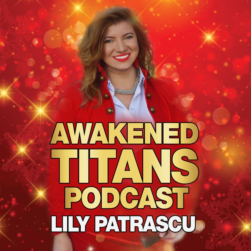 Awakened Titans Podcast - Lily Patrascu cover