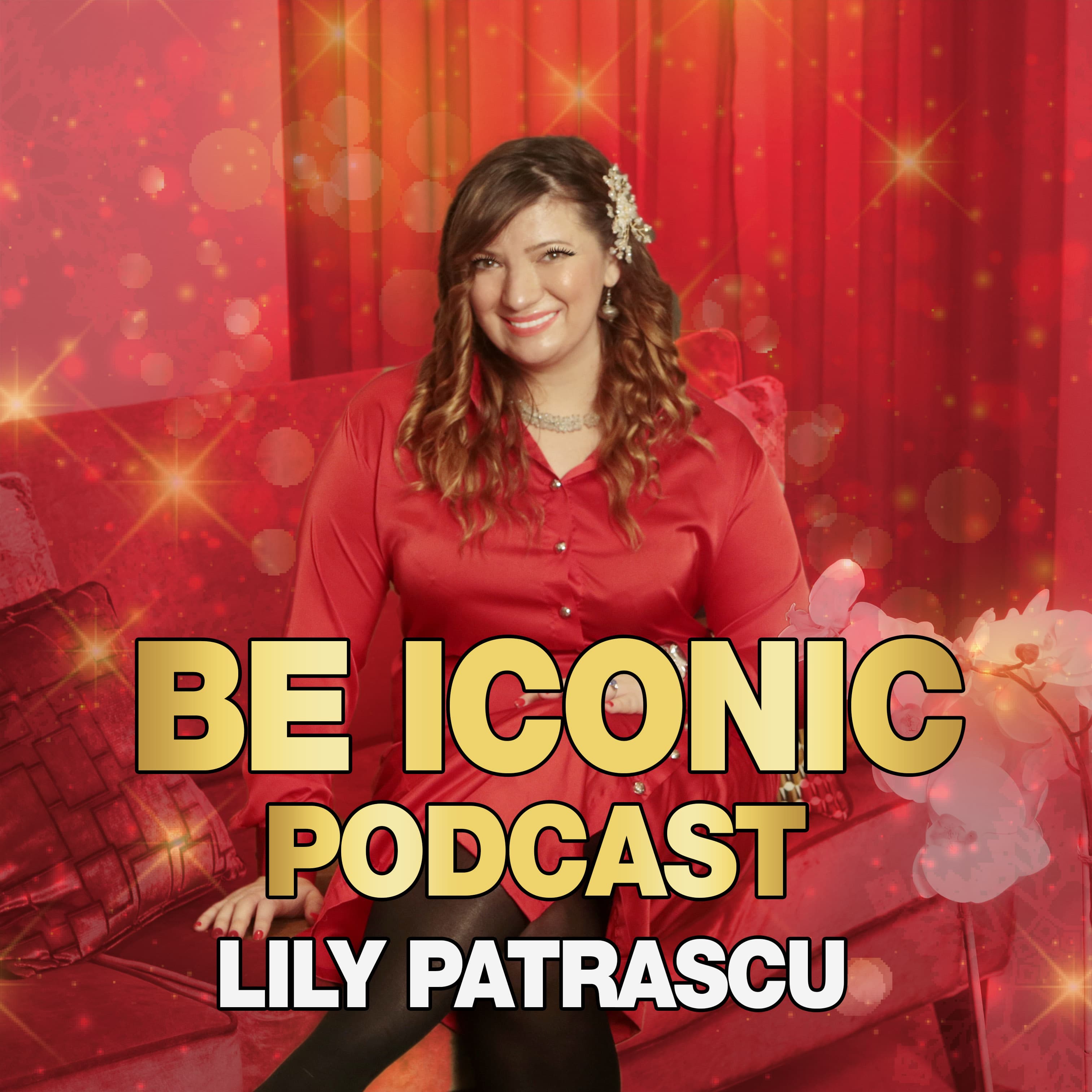 Be Iconic Podcast - Lily Patrascu cover
