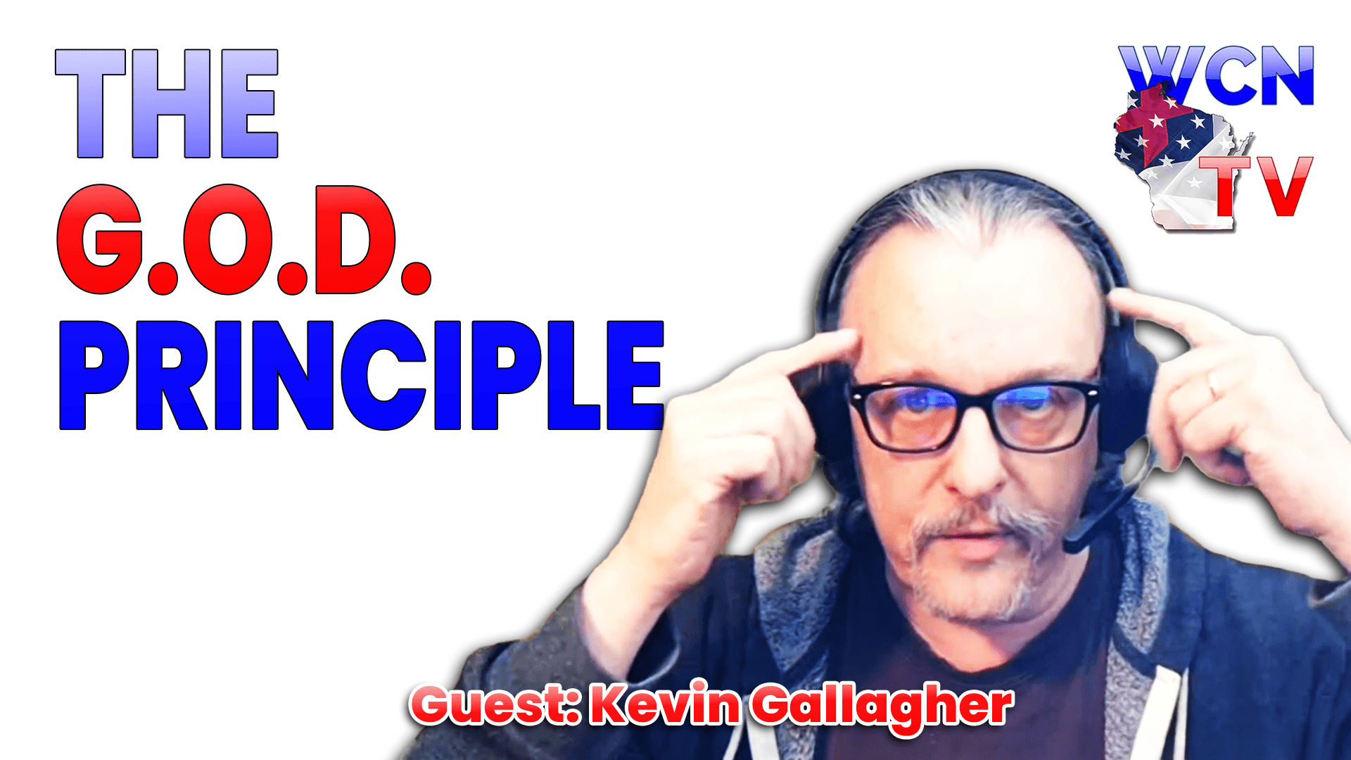 2-17-2026 | Guest: “Kevin Gallagher” Topic: “The G.O.D Principle” — Wisconsin Christian News cover