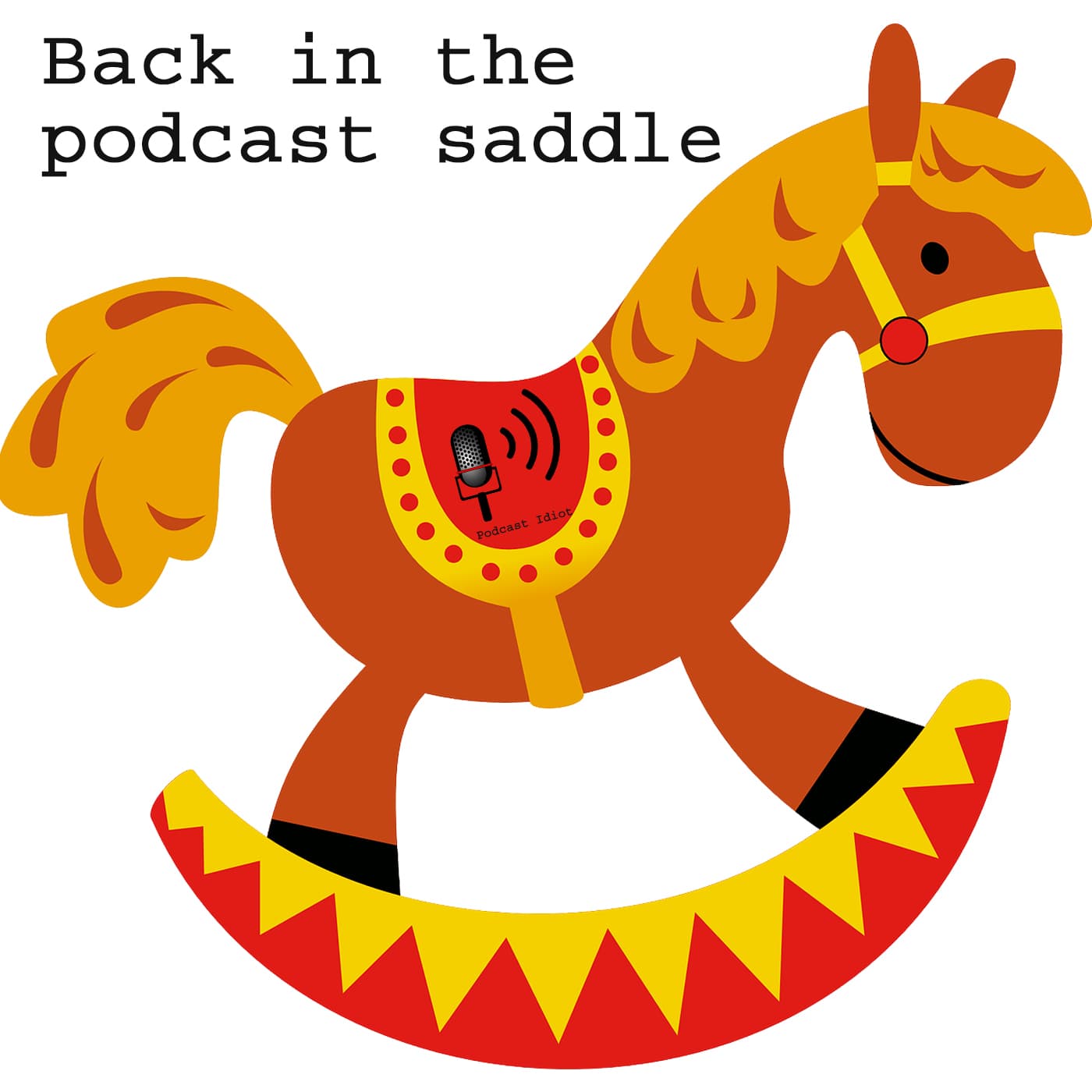 Back in the podcast saddle - Podcast Idiot cover