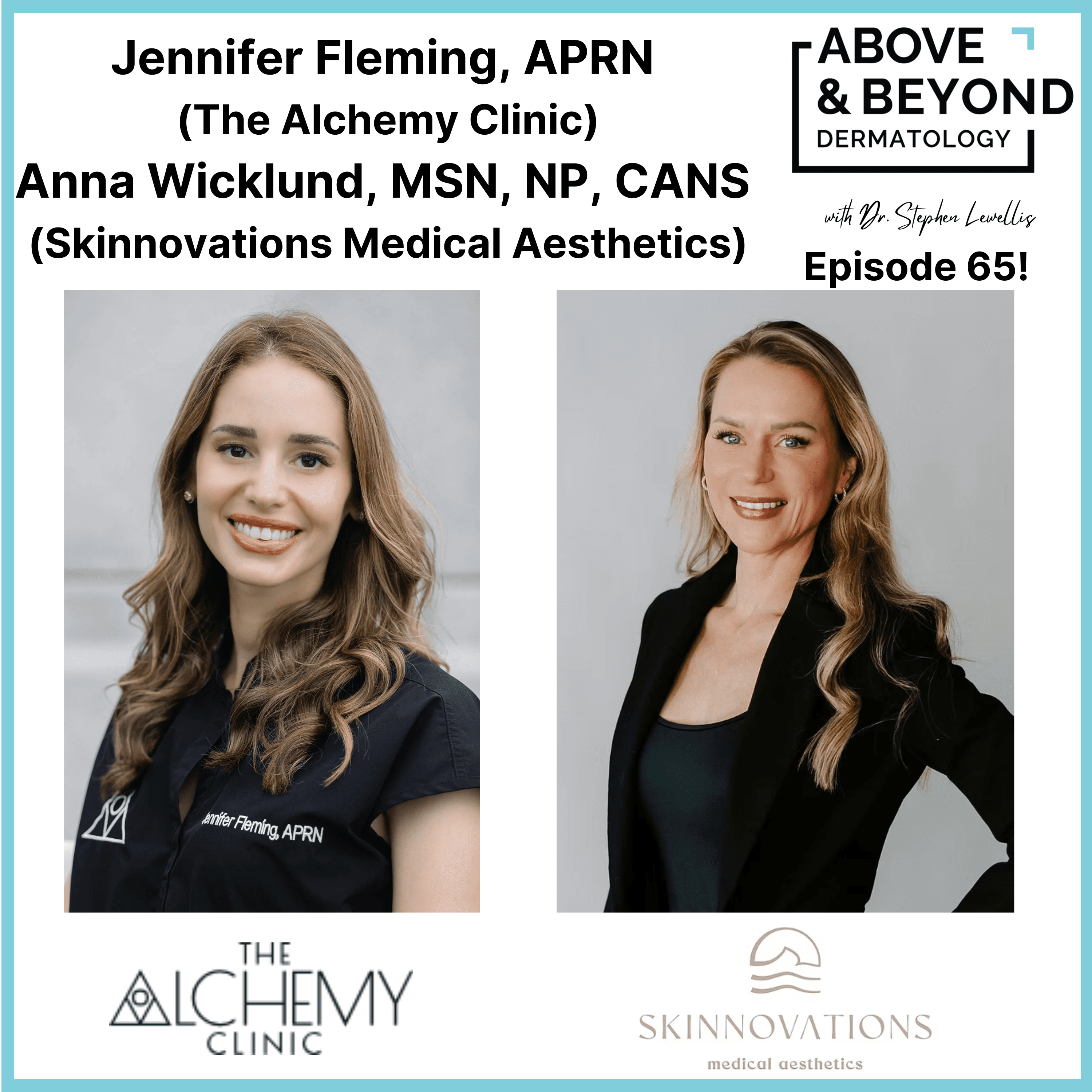 Safety, Systems, and Culture: A Tale of Two Superlative Med Spas | Jennifer Fleming, APRN & Anna Wicklund, MSN, NP, CANS - Above & Beyond Dermatology cover