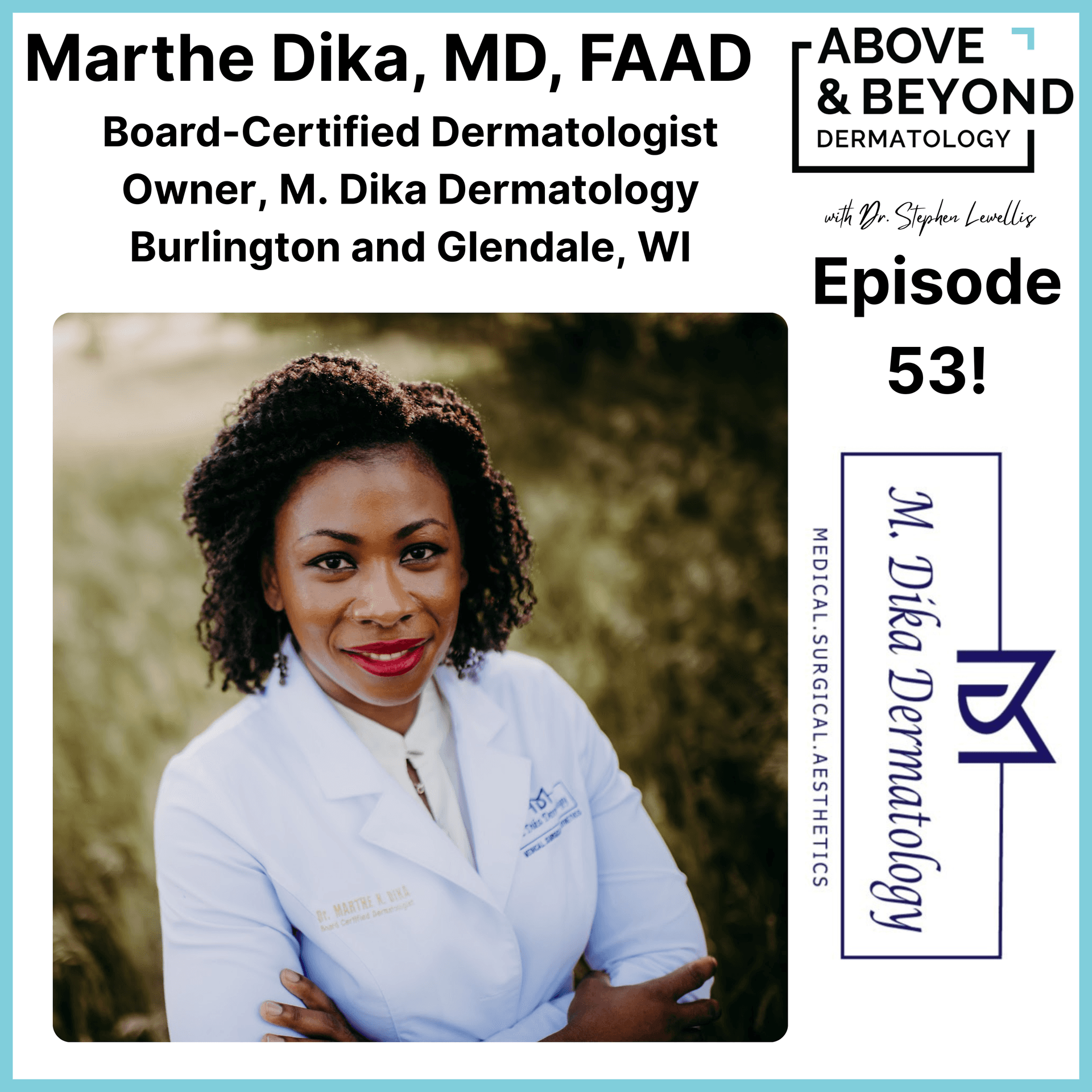 Independence and Entrepreneurship in Dermatology and Clinical Trials | Marthe Dika, MD, FAAD — Above & Beyond Dermatology cover