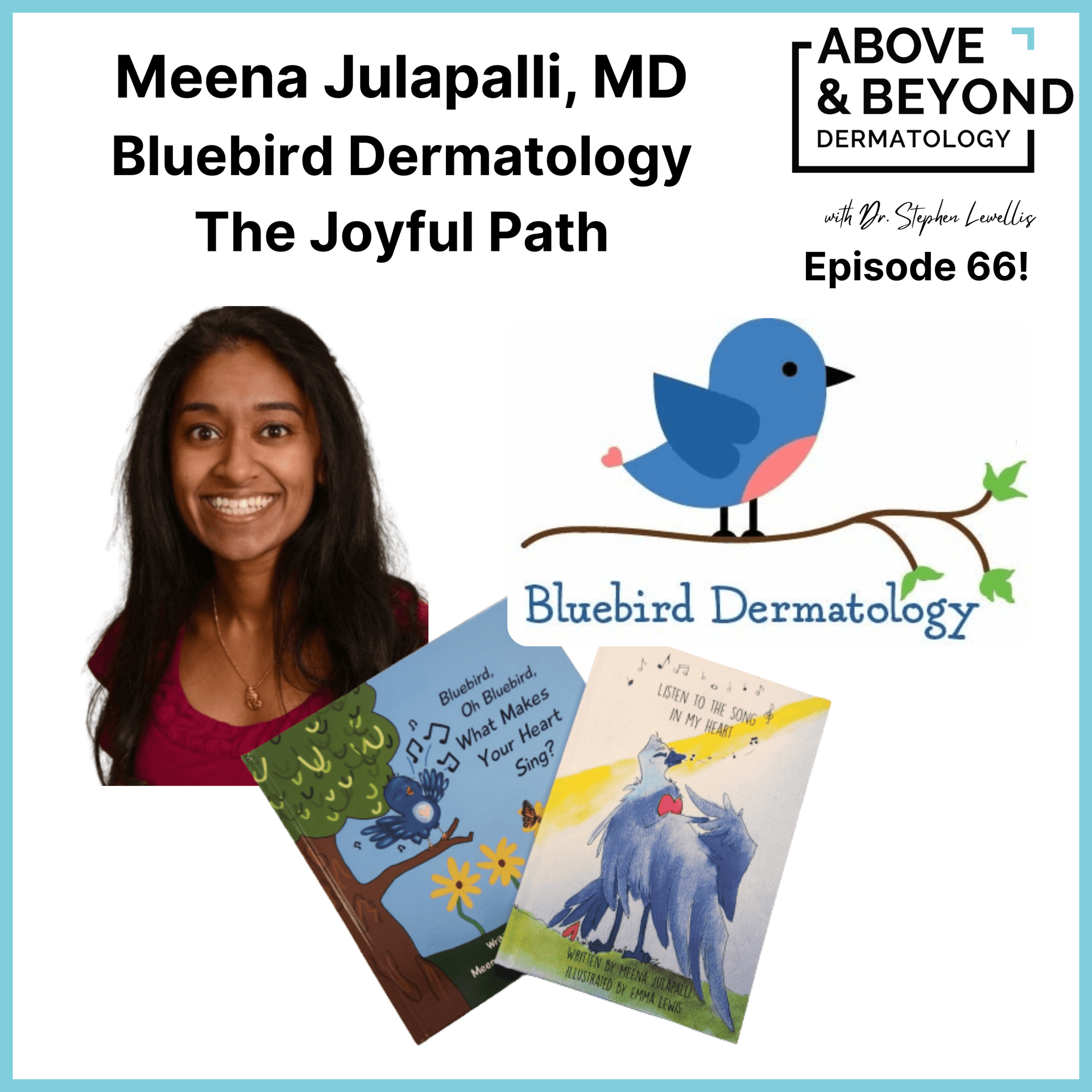 22 + 44 = 66 -- A Joyful Highlight Reel Featuring Past and Future Guest, Dr. Meena Julapalli - Above & Beyond Dermatology cover