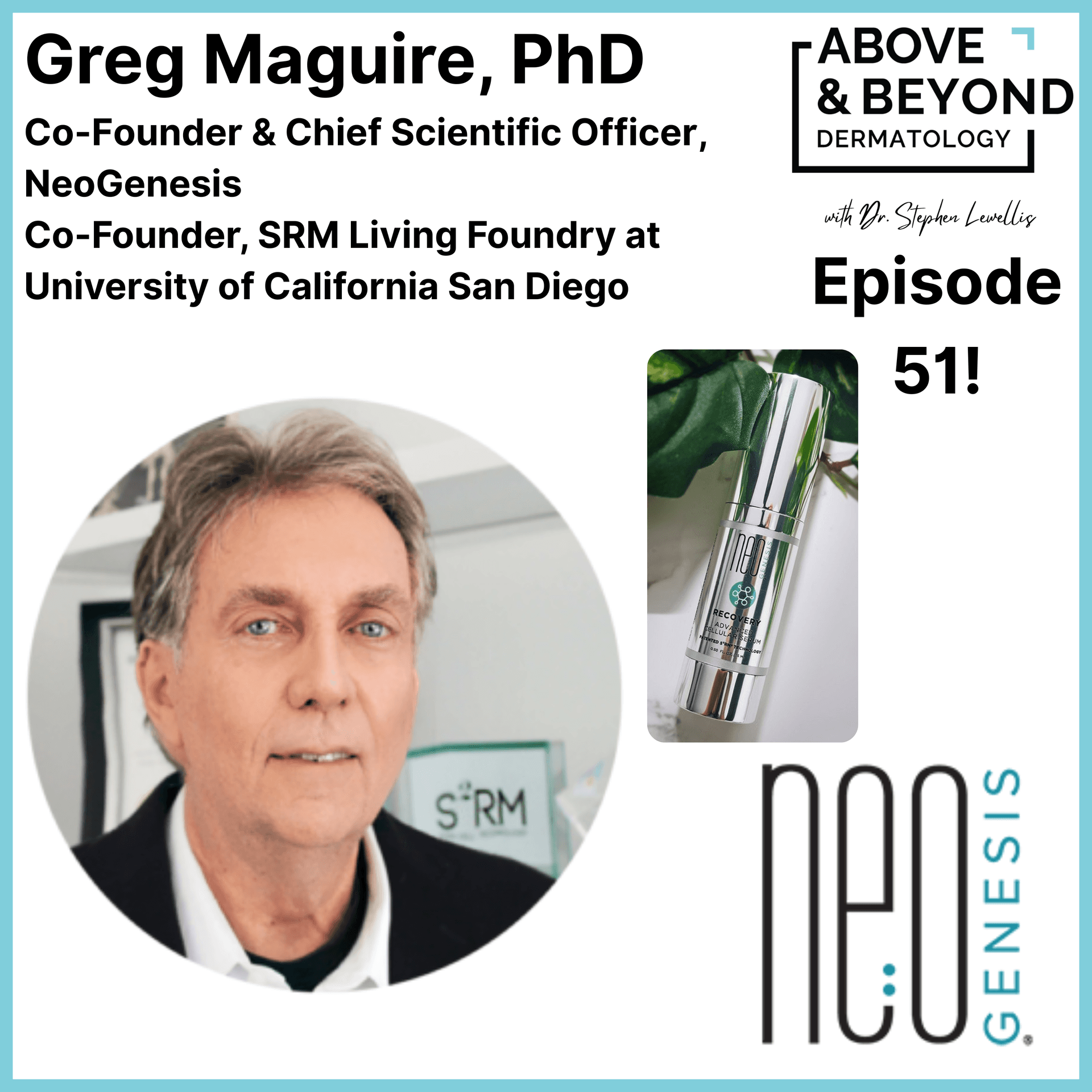 Breaking Down the Science Behind the What and How of NeoGenesis | Greg Maguire, PhD - Above & Beyond Dermatology cover