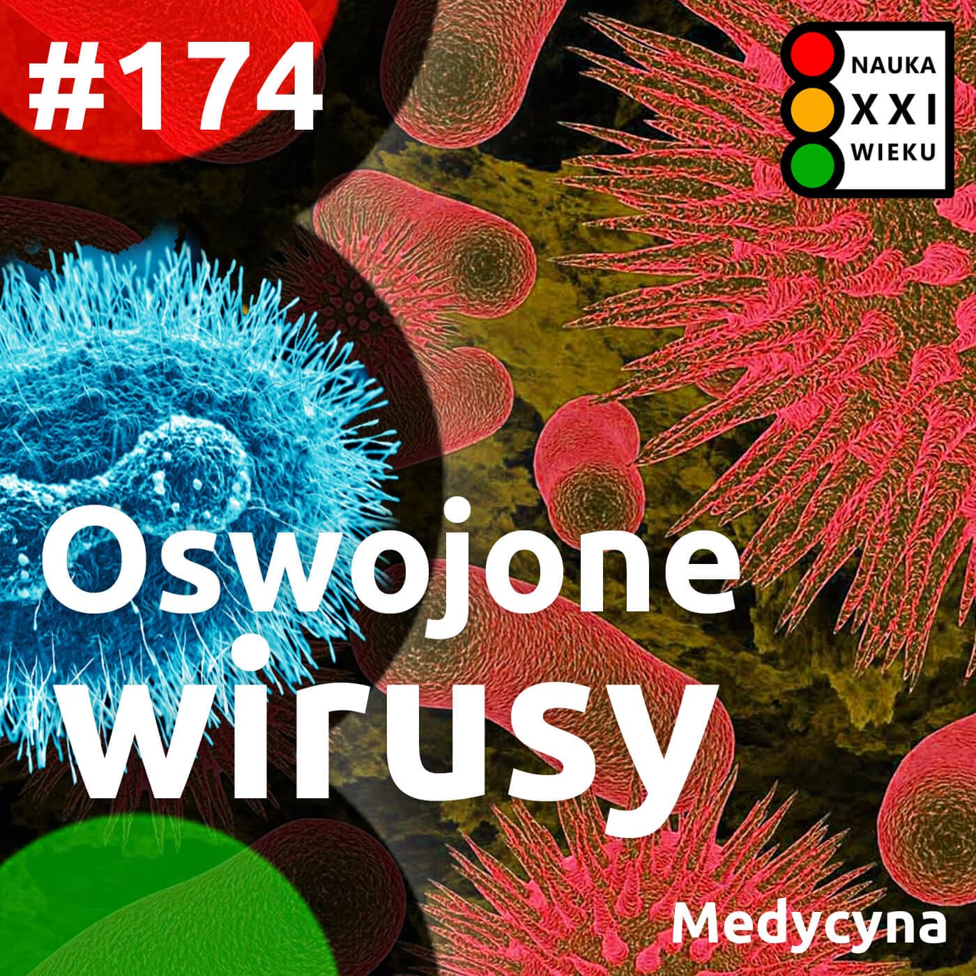 #174. Oswojone wirusy - Nauka XXI wieku cover