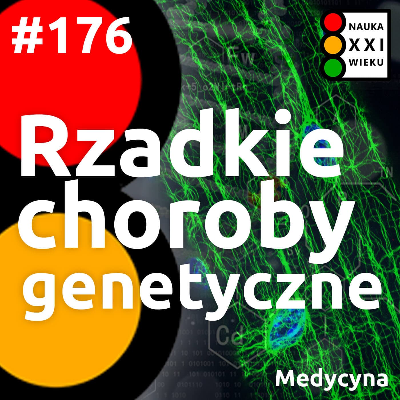 #176. Rzadkie choroby genetyczne - Nauka XXI wieku cover