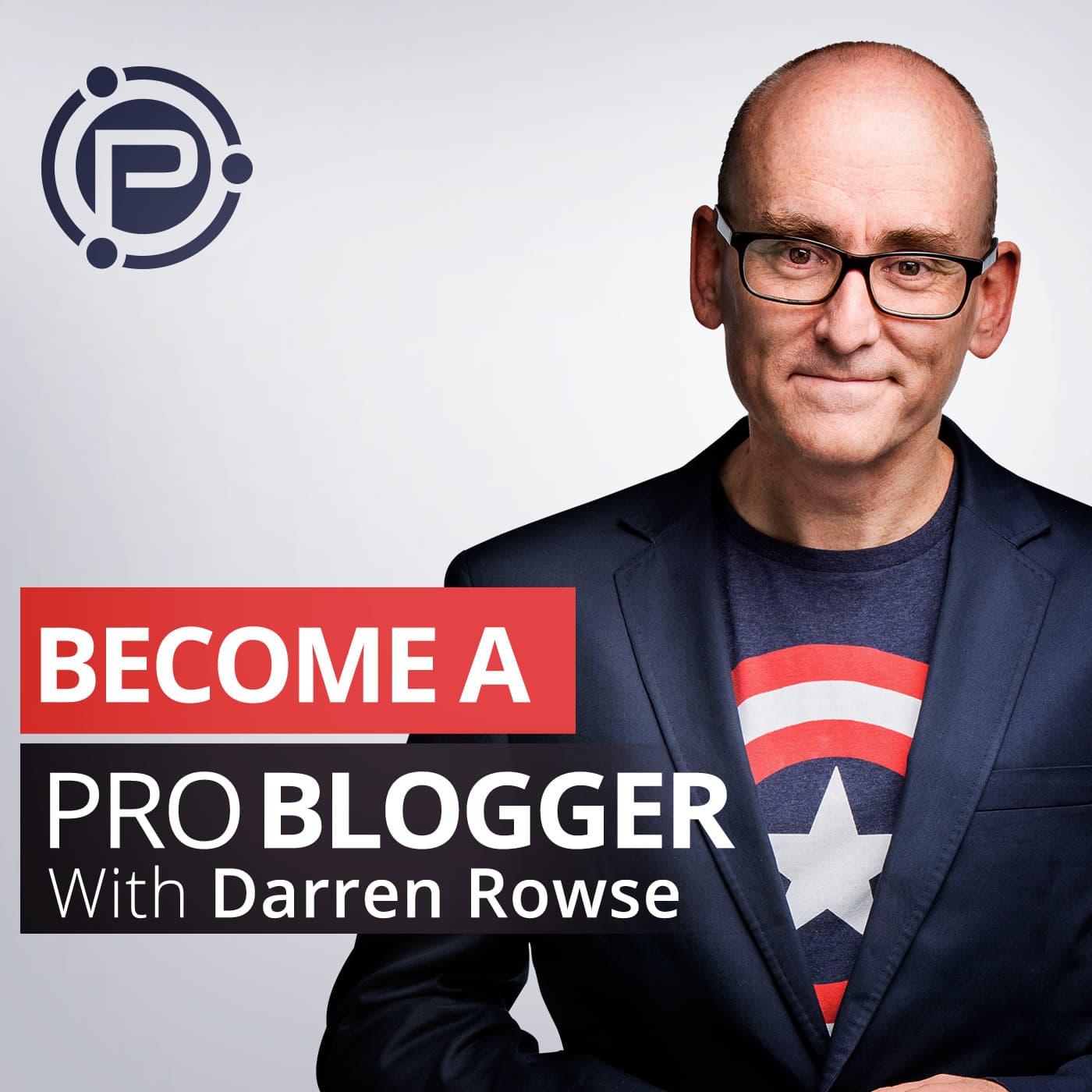ProBlogger Podcast: Blog Tips to Help You Make Money Blogging cover