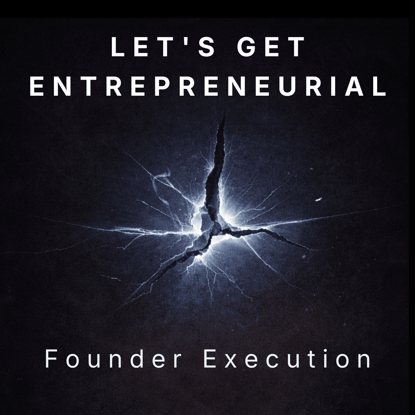 Let's Get Entrepreneurial | Founder Execution cover