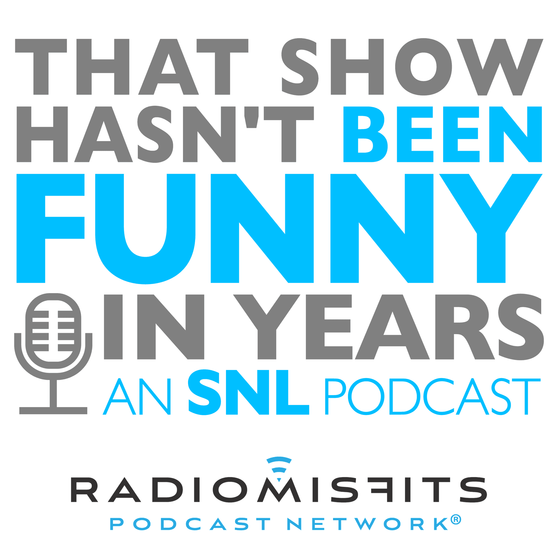 That Show Hasn't Been Funny In Years: an SNL podcast on Radio Misfits cover