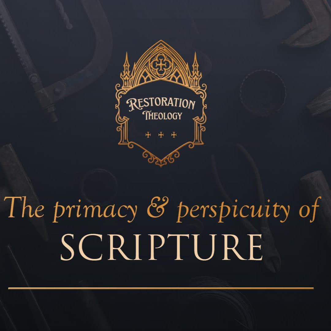 637. Restoration Theology 3: The Primacy and Perspicuity of Scripture - Restitutio cover
