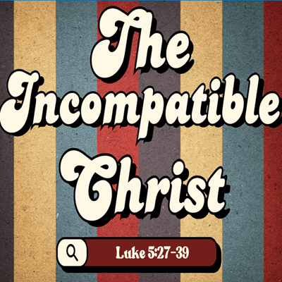 The Incompatible Christ - Holyrood Evangelical Church cover
