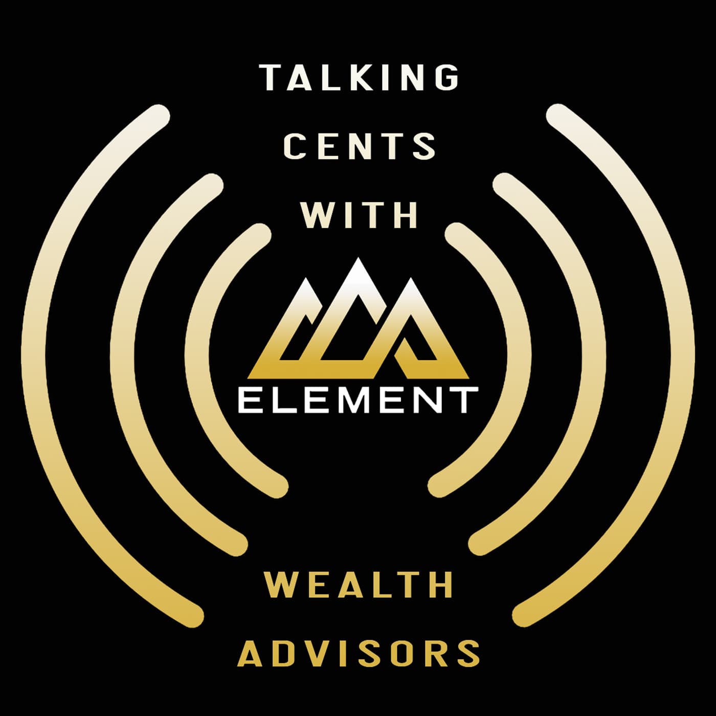 Talking Cents with Element Wealth Advisors cover