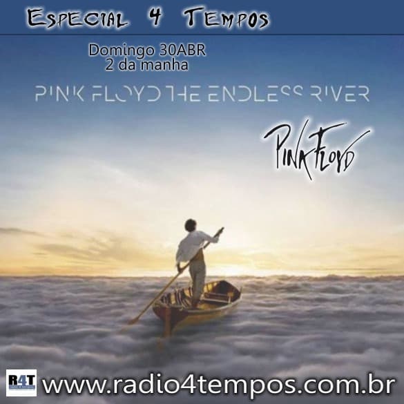 Rádio 4 Tempos - Especial 4 Tempos - Pink Floyd - The Endless River cover