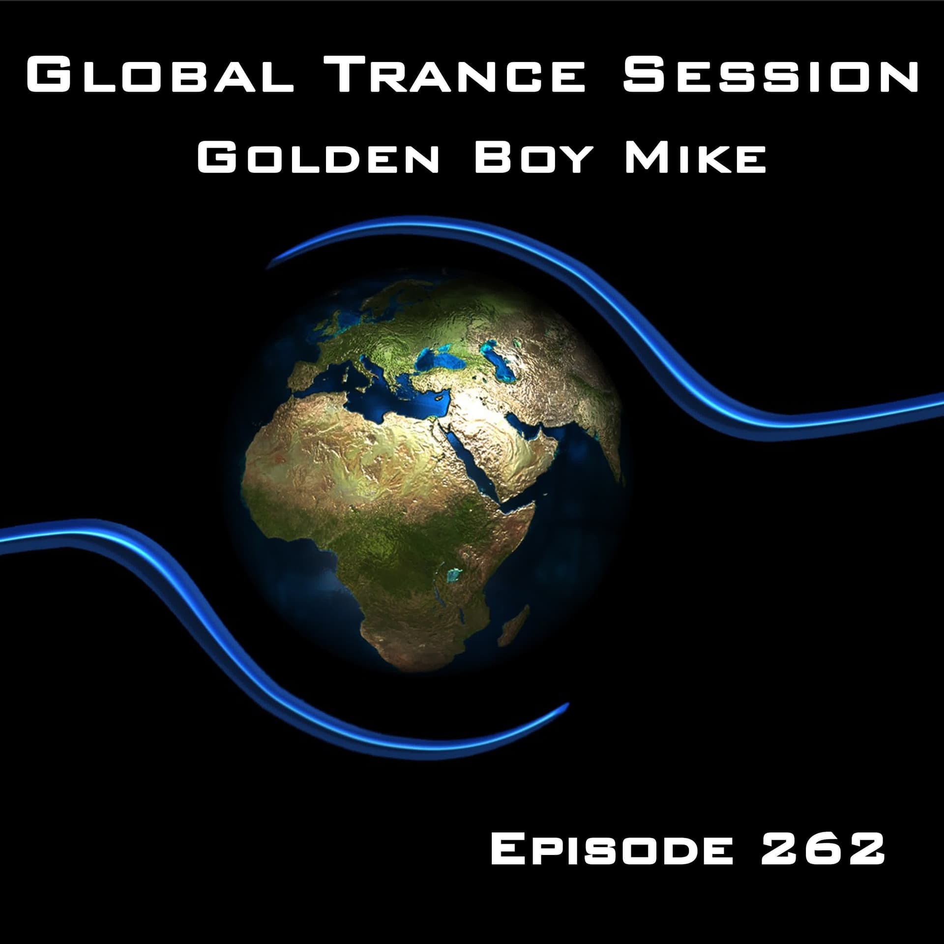 Global Trance Session - Episode 262 - Global Trance Session with Golden Boy Mike cover