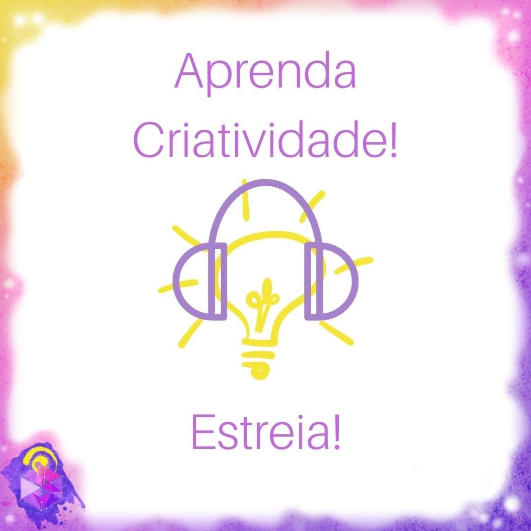 Estreando nosso podcast! Entenda a proposta ;) - Aprenda Criatividade! cover