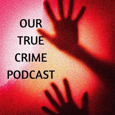 Introducing Our True Crime Podcast - Episodes cover
