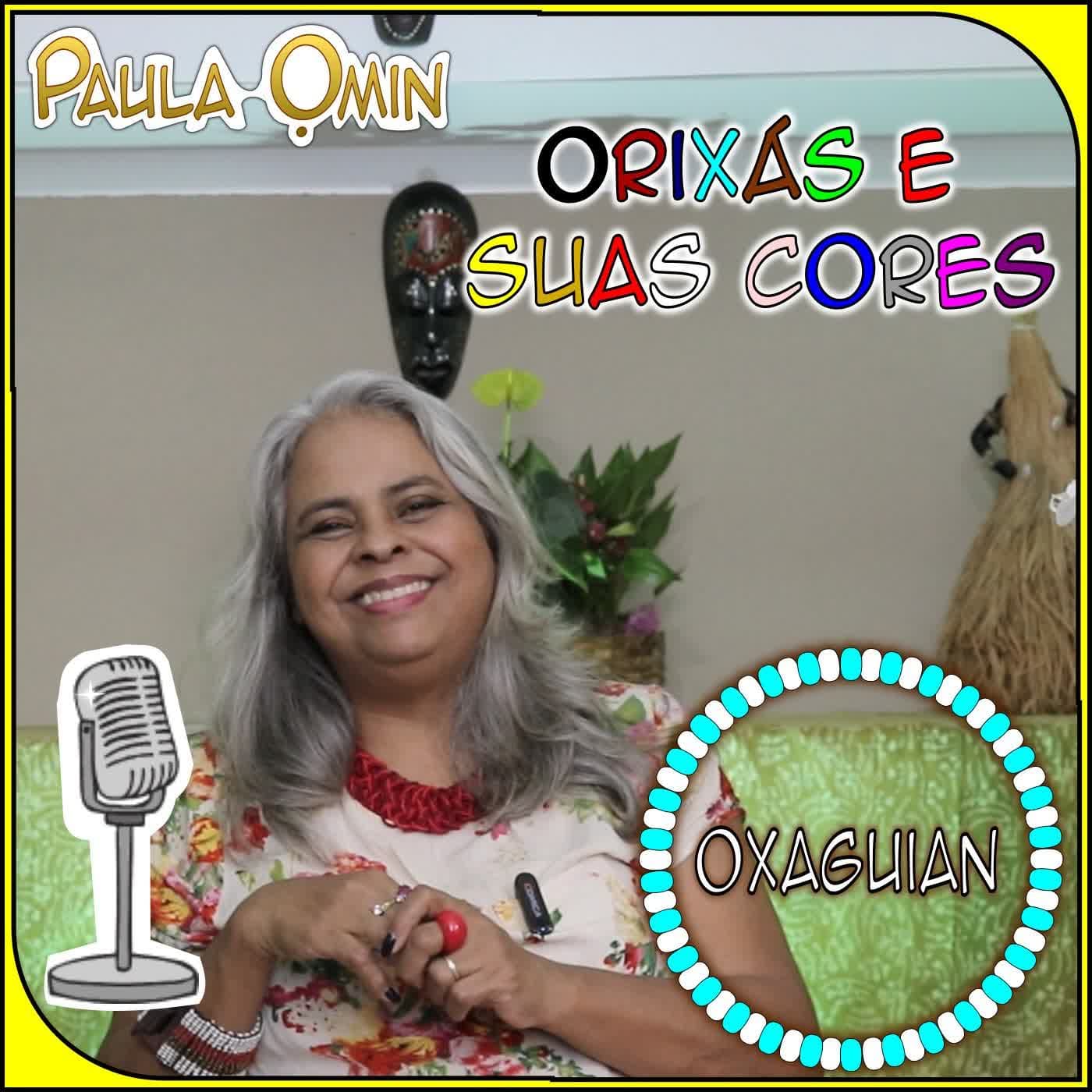 Orixás e Suas Cores - Oxaguian - Paula Omin cover