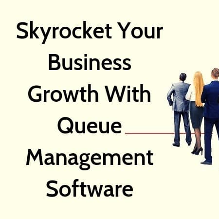 Sky Rocket Your Business Growth With Queue Management - Software cover