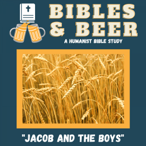 Bibles & Beer 02.09: Jacob and the Boys - Bibles & Beer cover