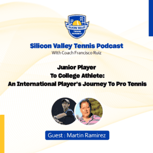 Silicon Valley Tennis Podcast: Martin Ramirez - Silicon Valley Tennis Podcast cover