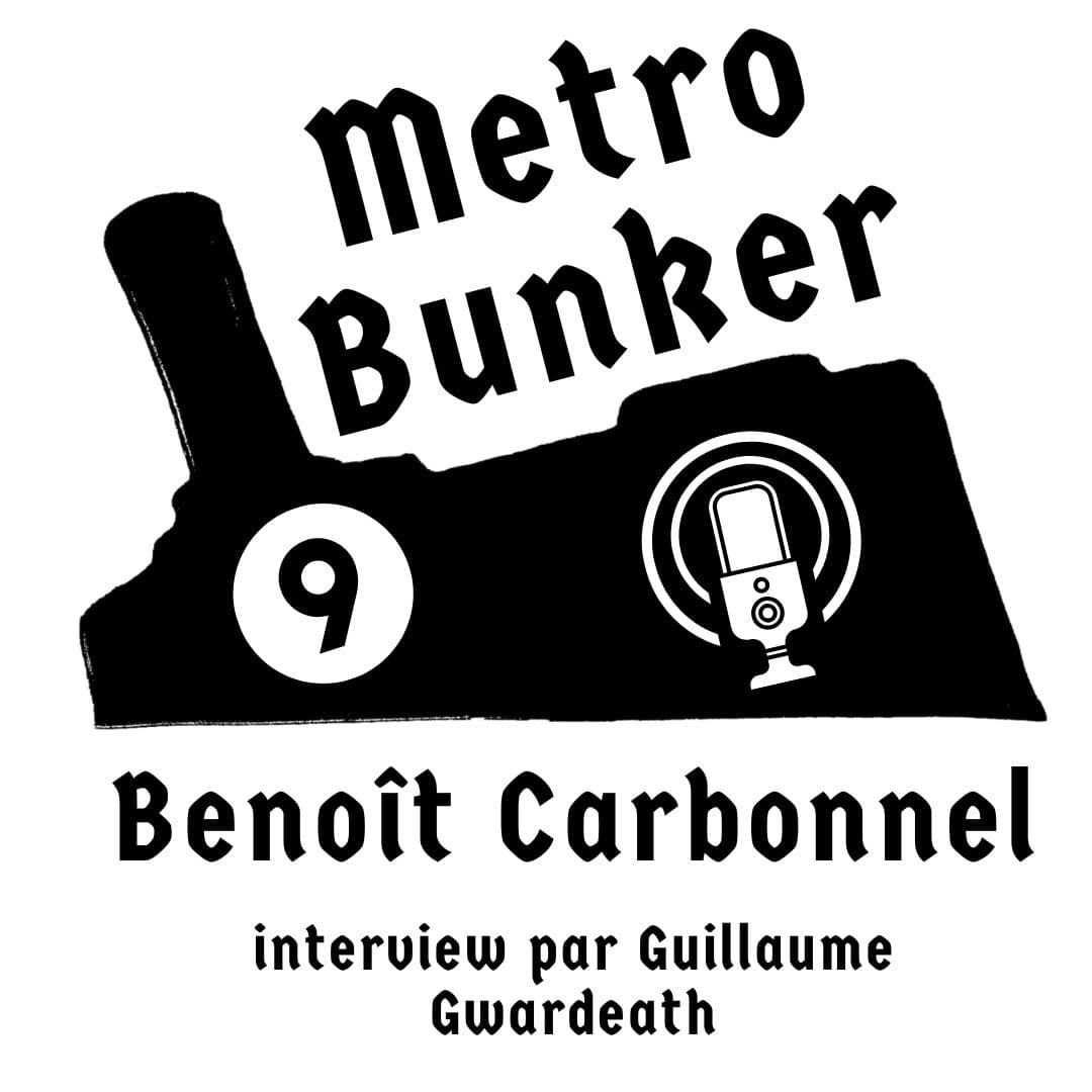 Benoît Carbonnel : comics, graffiti et travail intérimaire [MB09] - Metro Bunker cover