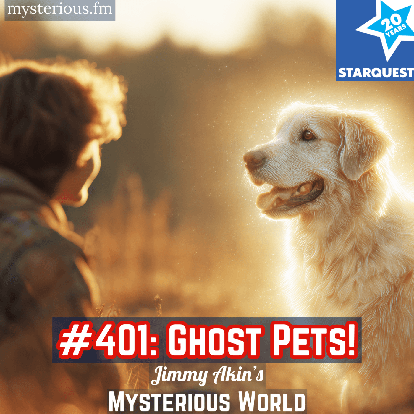 Ghost Pets! (Animal After Death Communications, ADCs) - Jimmy Akin's Mysterious World cover