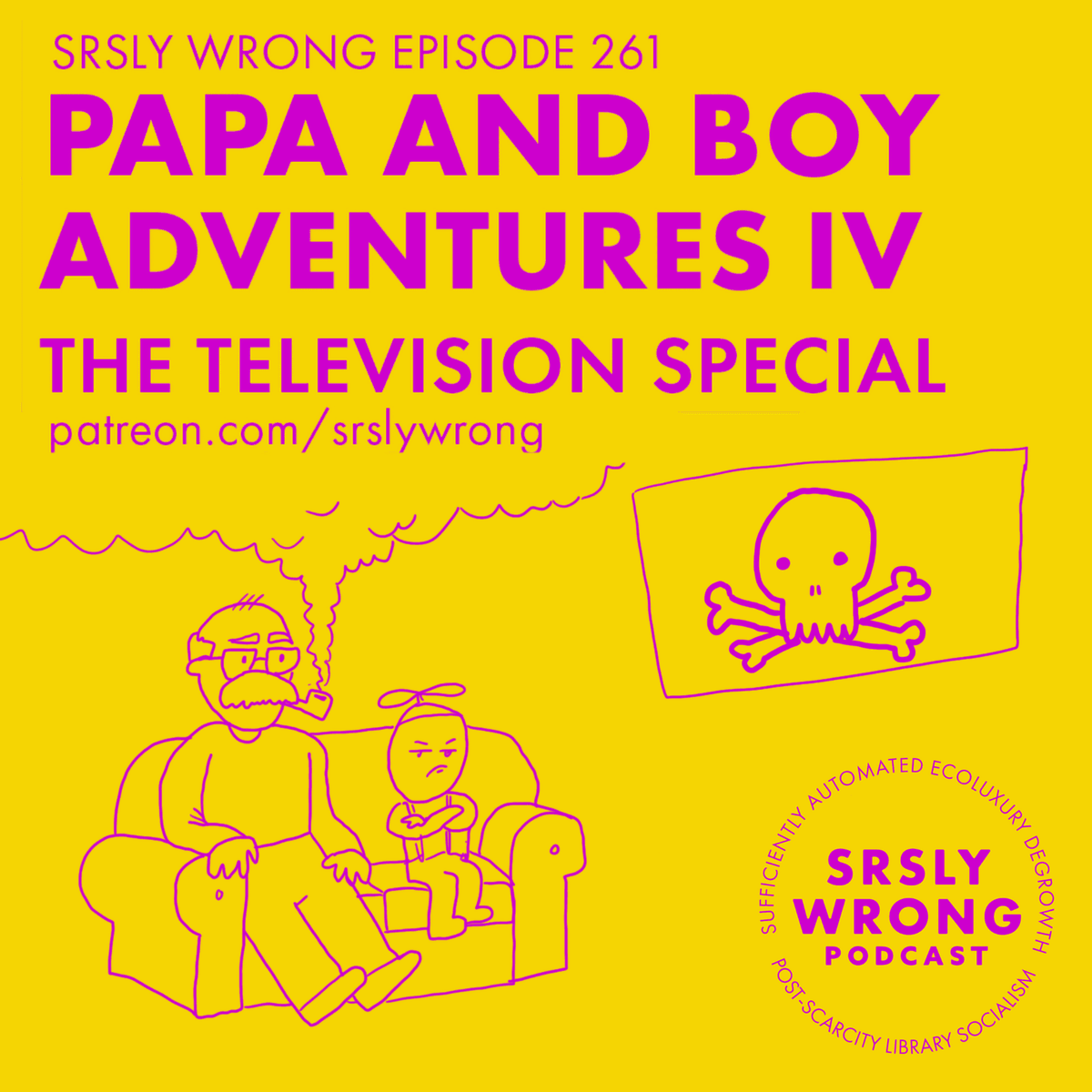 261 – Papa & Boy IV: The Television Special - Srsly Wrong cover