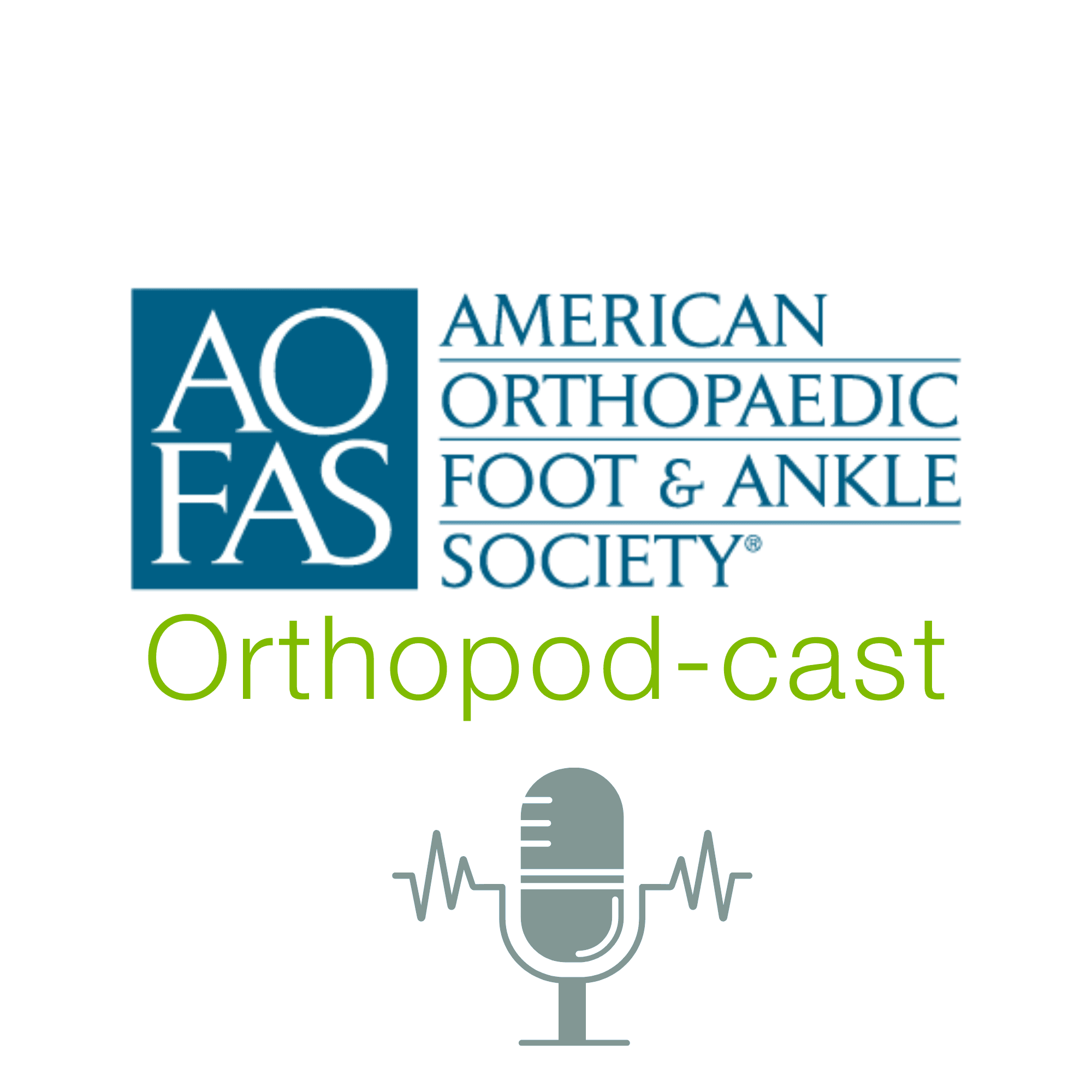 AOFAS Presidential Podcast with Dr. Chris DiGiovanni - The AOFAS Orthopod-Cast cover