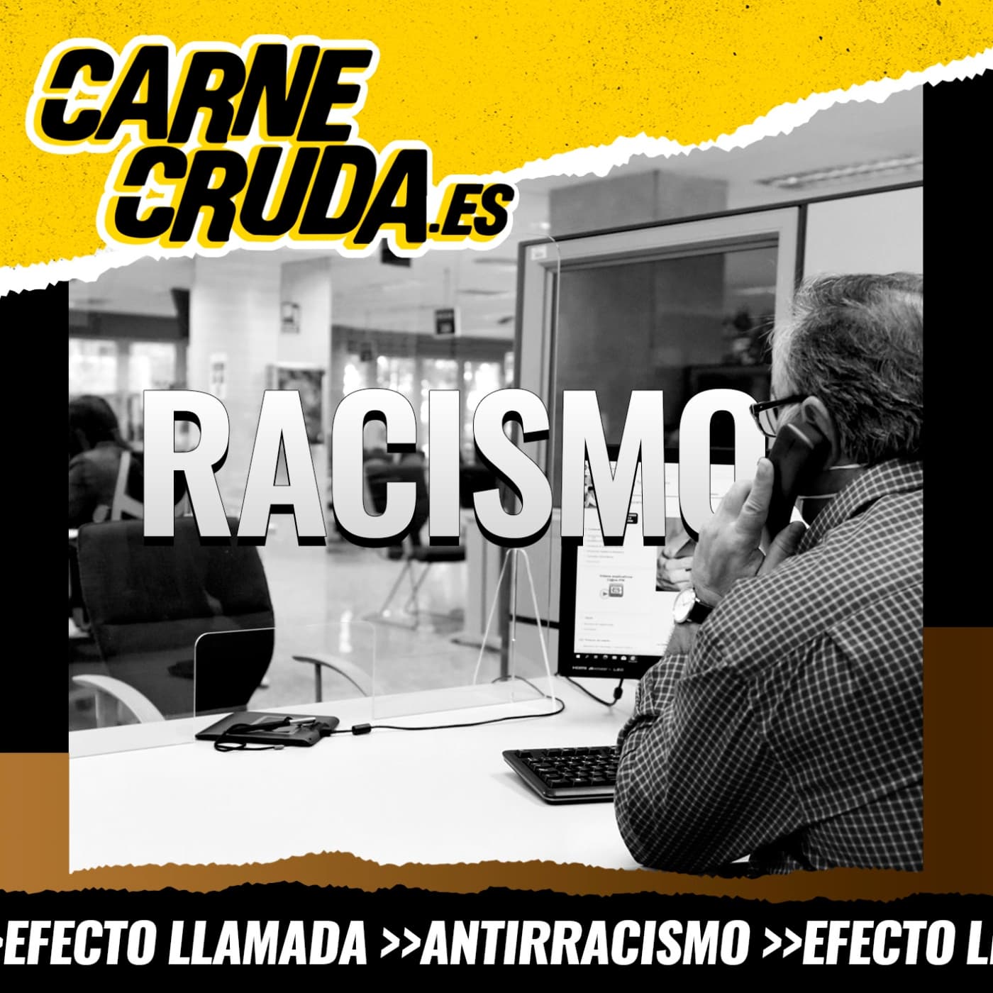 Vuelva usted mañana: racismo de ventanilla (EFECTO LLAMADA - CARNE CRUDA #1592) - Carne Cruda - PROGRAMAS cover