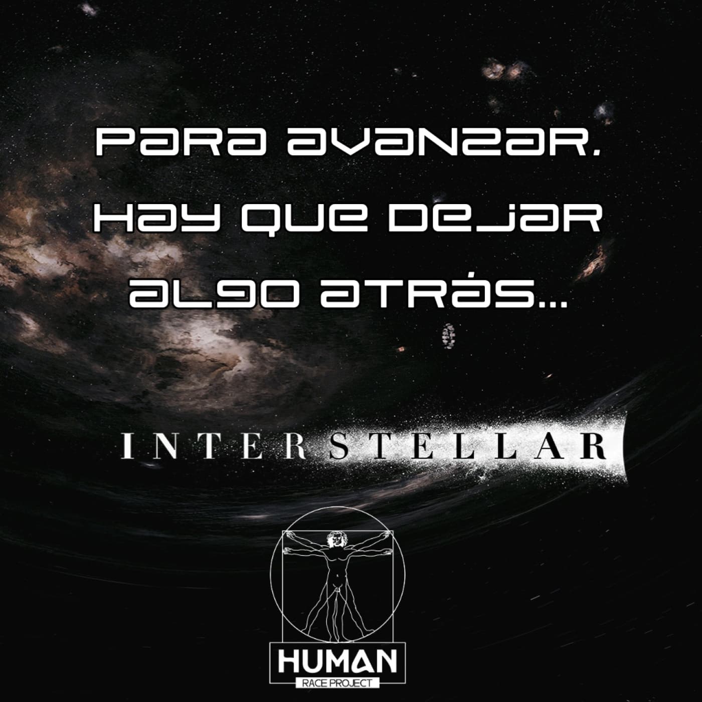 Interstellar: Un alucinante viaje que nos demuestra que para avanzar, hay que dejar algo atrás — Human Race Project cover
