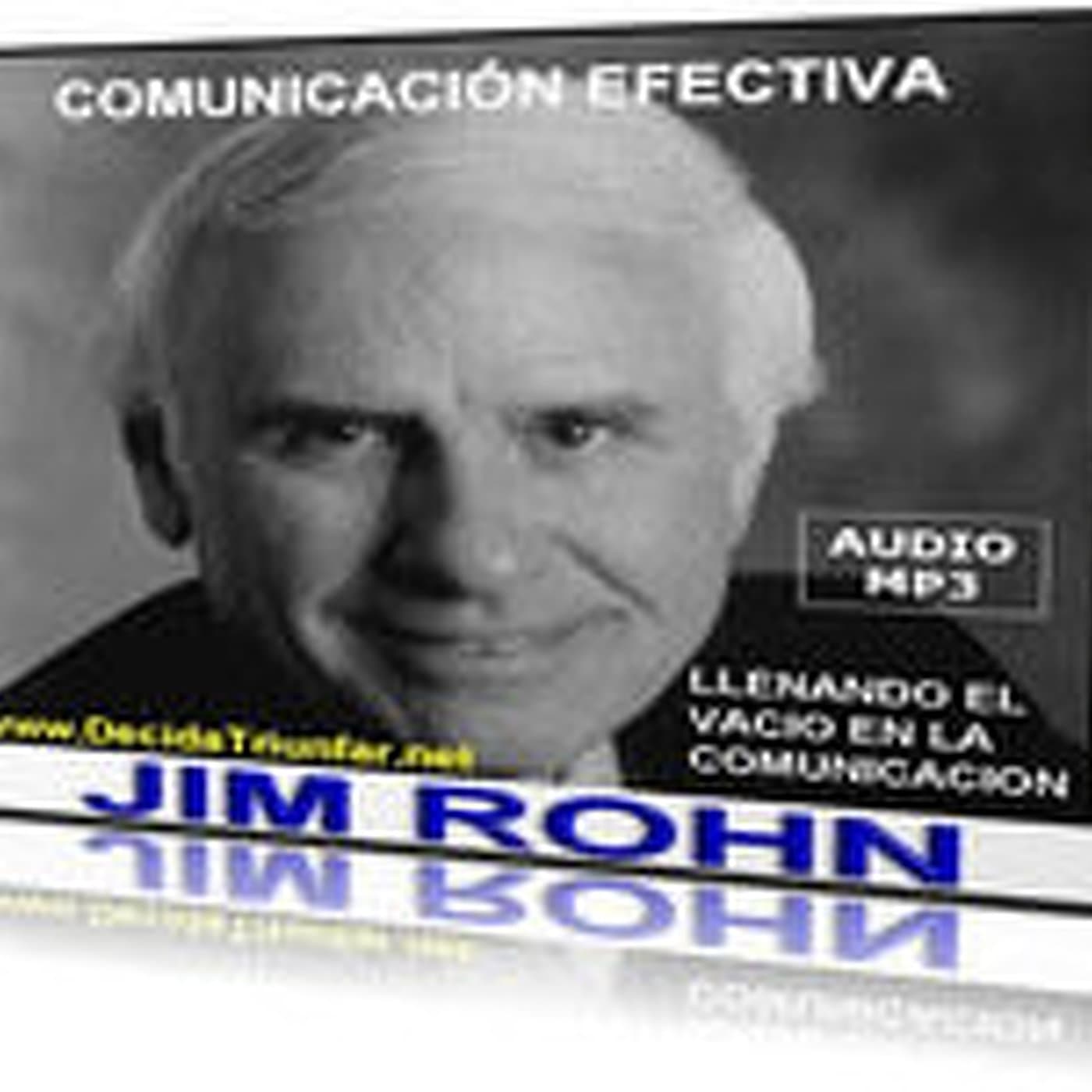 Comunicacion Efectiva - Llenando El Vacio En La Comunicacion - Jim Rohn - Podcast de Antonio coronado cover