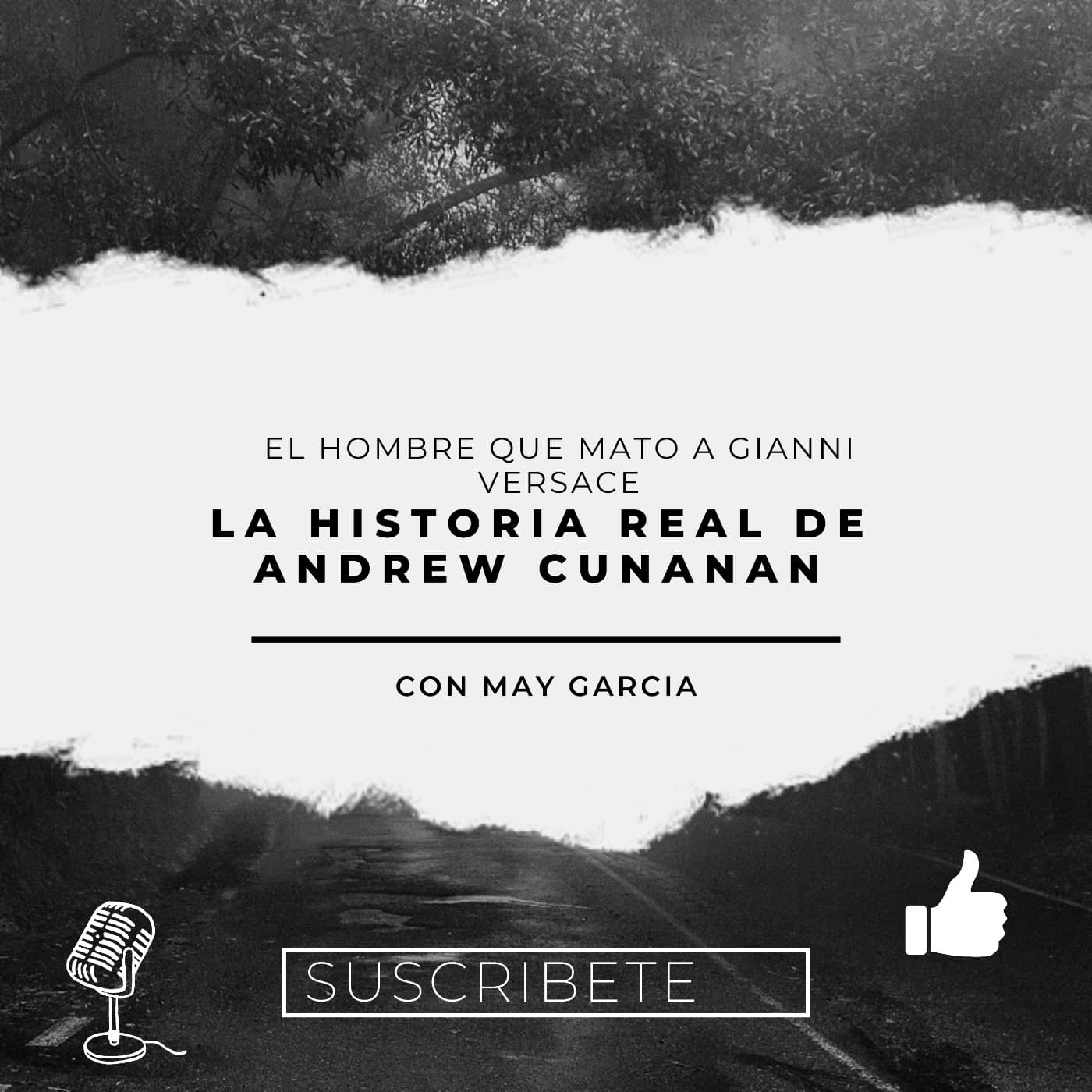 El hombre que mató a Gianni Versace. La historia real de Andrew Cunanan - Dossier Criminal - May Garcia cover