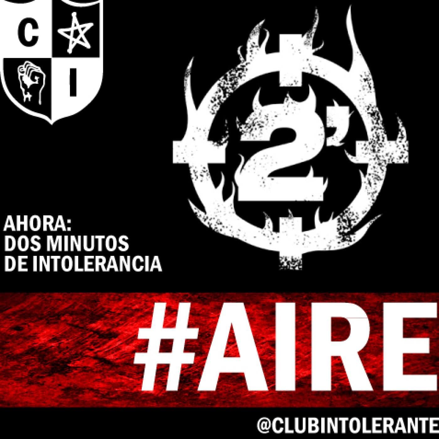 Programa #70: 2 minutos de Intolerancia - El Club de los Intolerantes cover