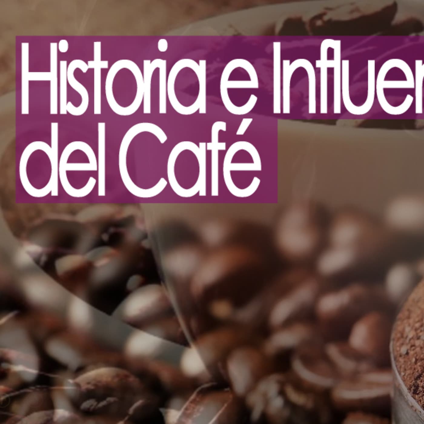 Historia e Influencia del Café - Conexiones Temporada 2 cover