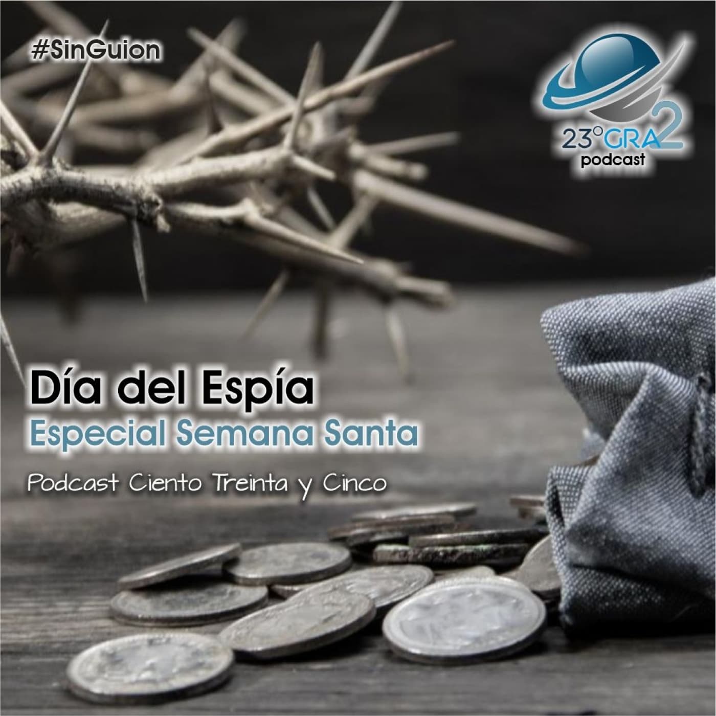 Podcast 135 - Especial Semana Santa - Día del Espía - 23gra2 - 23 Grados Podcast cover