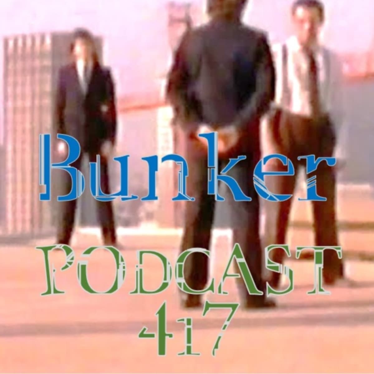 BUNKER PODCAST 417 - Bunker cover